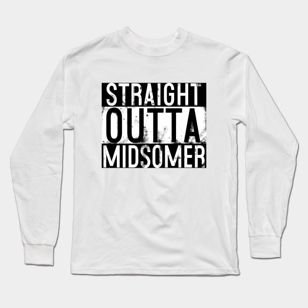 Straight Outta Midsomer Long Sleeve T-Shirt by Vandalay Industries